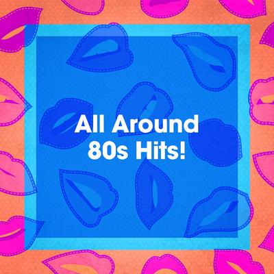 All Around 80s Hits!'s cover