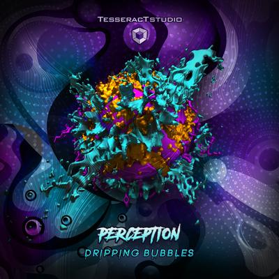 Dripping Bubbles By Perception's cover