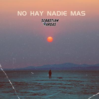 No Hay Nadie Mas (Cover) By Sebastian Vargas's cover