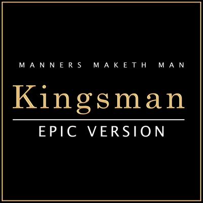 Kingsman - Manners Maketh Man (Epic Version) By L'Orchestra Cinematique's cover