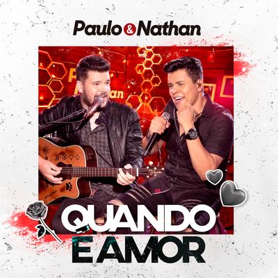 Quando é Amor By Paulo e Nathan's cover