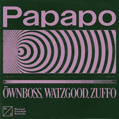 Papapo By Öwnboss, Watzgood, Zuffo's cover