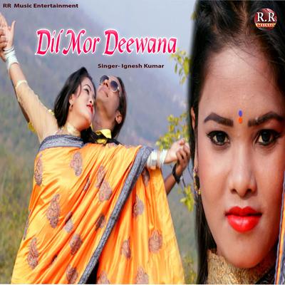 Dil Mor Deewana By Ignesh Kumar's cover