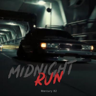 Midnight Run By Mercury 82's cover
