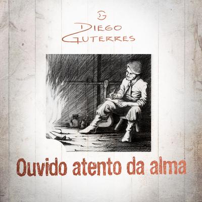 Ouvido Atento da Alma By Diego Guterres, Richard Pereira, Jorge Pereira Júnior's cover