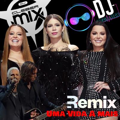 Uma Vida A Mais (Remix) By Dj Mega Mix, DJ Cleber Mix's cover