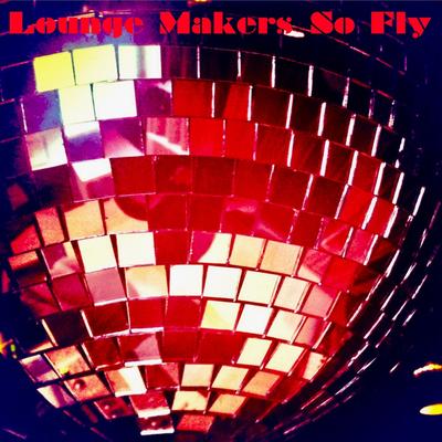 Lounge Makers's cover