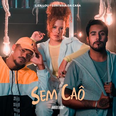 Sem Caô By liza Lou, IssoQueÉSomDeRap, Cortesia Da Casa's cover