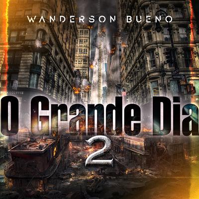 O Grande Dia 2 By Wanderson Bueno's cover