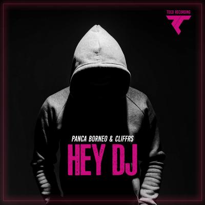 Hey DJ (Original Mix) By Panca Borneo, Cliffrs's cover