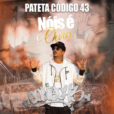 Nóis É Ouro (Código43) By patetacodigo43's cover