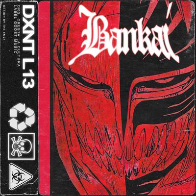 BANKAI (Sped Up) By DXNT L13's cover