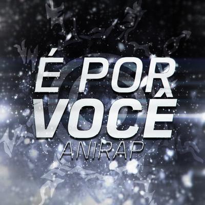 É por Você By anirap's cover