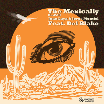 The Mexically (Vocal Re-Edit) By Jorge Montiel, Juan Laya, Del Blake's cover