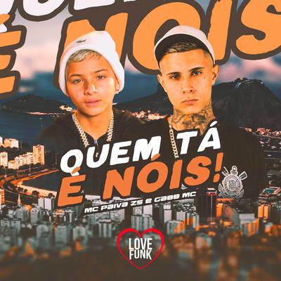 Quem Tá É Nois By Mc Paiva ZS, Gabb MC's cover