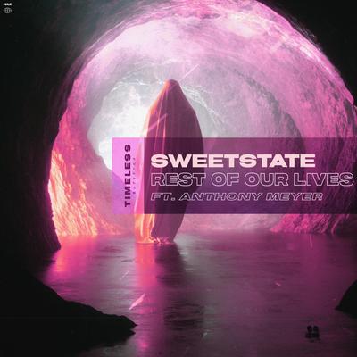 Rest of Our Lives By SweetState, Anthony Meyer's cover