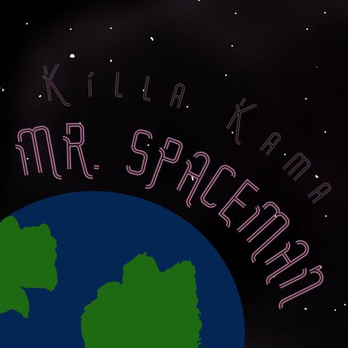Mr. Spaceman Official TikTok Music - Killa Kama - Listening To Music On ...
