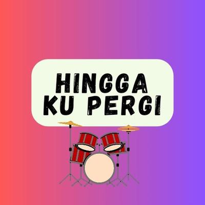 Hingga Ku Pergi (Acoustic)'s cover