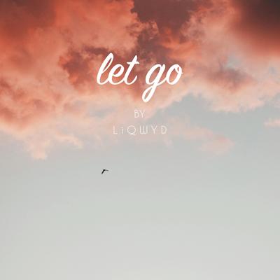 Let go By LiQWYD's cover