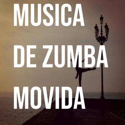 Musica De Zumba Movida's cover
