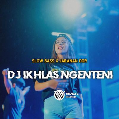 DJ IKHLAS NGENTENI SLOW BASS X JARANAN DOR's cover