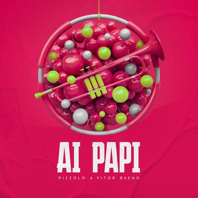 Ai Papi By Pizzolo, Vitor Bueno's cover