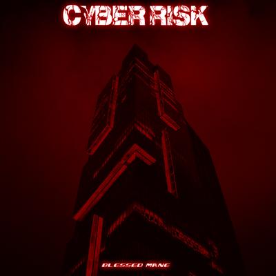 Cyber Risk By BLESSED MANE's cover