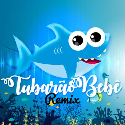 Tubarão Bebê (Remix)'s cover