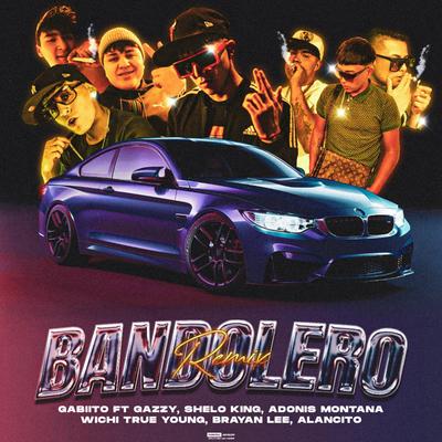 Bandolero (feat. GAZZY, Shelo King, Adonis Montana, Wichii True Youg, Bryan Lee & Alancito) (Remix)'s cover