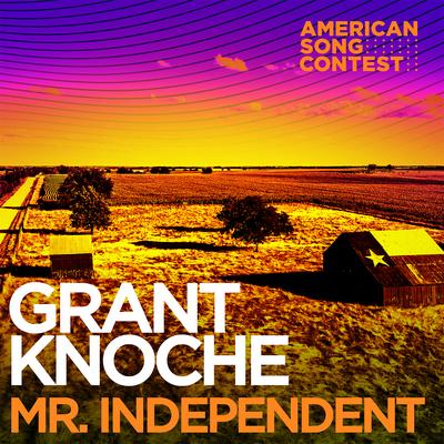 MR. INDEPENDENT (From “American Song Contest”) By Grant Knoche's cover