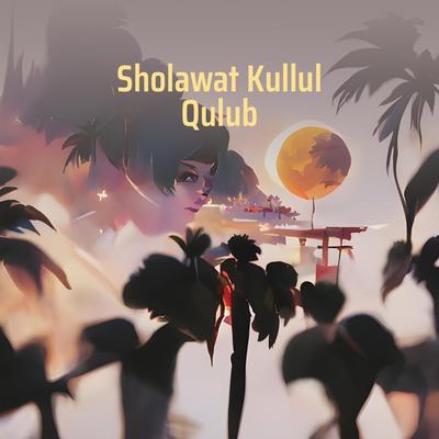 Sholawat Kullul Qulub's cover