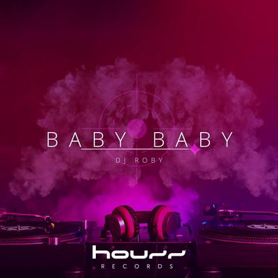 Baby Baby By Dj Roby's cover