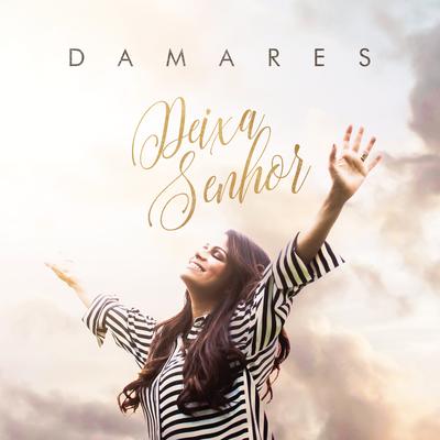 Deixa Senhor By Damares's cover