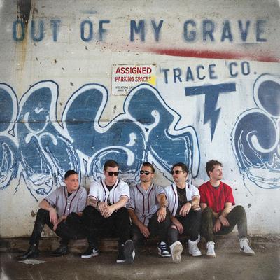 Out of My Grave By Trace Co.'s cover