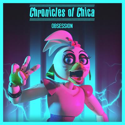 Chronicles of Chica Obsession By Scraton's cover