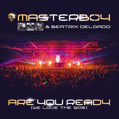 Are You Ready (We Love the 90S) (Empyre One & Enerdizer Edit) By Masterboy, Beatrix Delgado, Empyre One, Enerdizer's cover