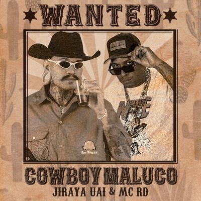 Cowboy Maluco By JIRAYAUAI, Mc RD's cover