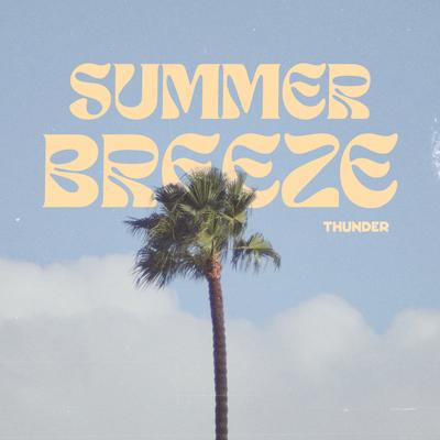 Summer Breeze By Thunder's cover