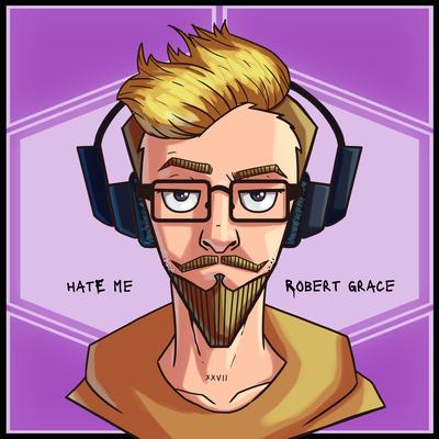 Hate Me By Robert Grace's cover