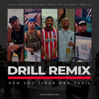 Nem Vou Tirar Meu Fuzil (Drill Remix)'s cover