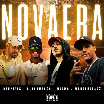 Nova Era By Dan Pirees, Mc Negueba c2, Mid Mc, Clock Magoo's cover