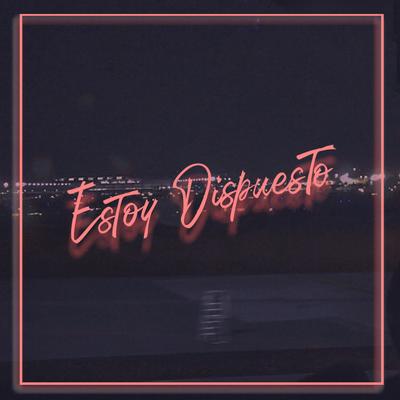 Estoy Dispuesto By Javier Zuppi's cover