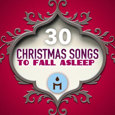 30 Christmas Songs to Fall Asleep: New Age Classics from the Heart for Kids & Adults's cover