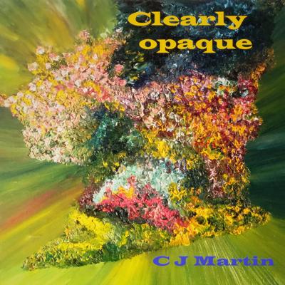 Clearly Opaque's cover