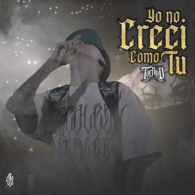 Yo No Crecí Como Tu By Tornillo's cover