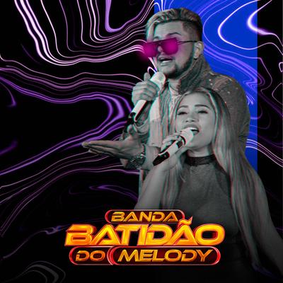Ultima Vez By Banda Batidão do Melody's cover