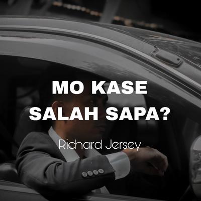 Mo Kase Salah Sapa? By Richard Jersey's cover