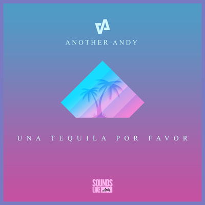 Una Tequila Por Favor By Another Andy's cover