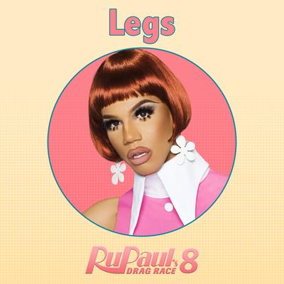 Legs (From "RuPaul's Drag Race 8") By Lucian Piane, Myah Marie's cover
