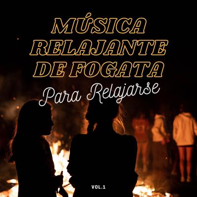 Música relajante de fogata para relajarse, Vol. 1's cover